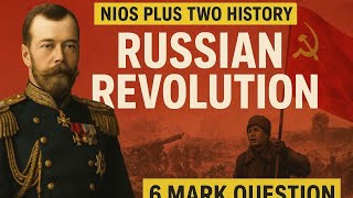 Russian Revolution & First World War Explained | NIOS Plus Two History Chapter 23 | October Batch