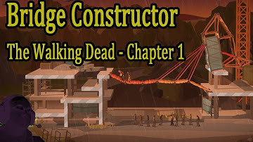 Bridge Constructor - The Walking Dead - Chapter 1 - All badges all kills