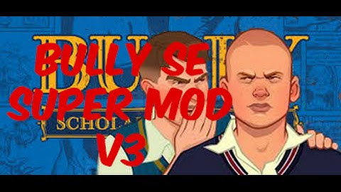 Bully se-Super Mod v3 como usar(Download na Descrição)!