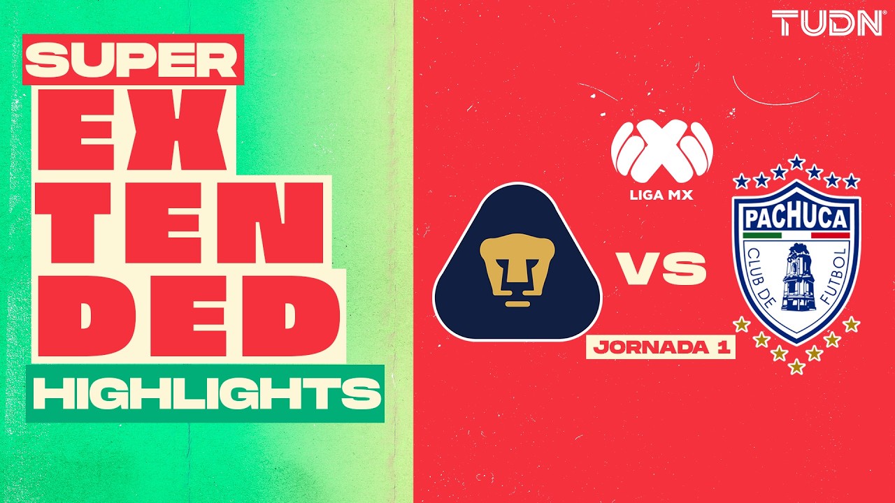 SUPER EXTENDED HIGHLIGHT | Pumas vs Pachuca | Liga MX - J1 Apertura 2026 | TUDN