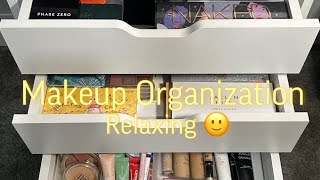 ORGANIZING MY MAKEUP | RELAXING 🙂