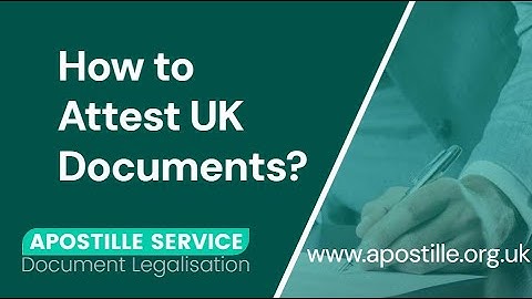How to Attest UK Documents