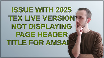 Tex: Issue with 2025 TeX Live version not displaying page header title for amsart