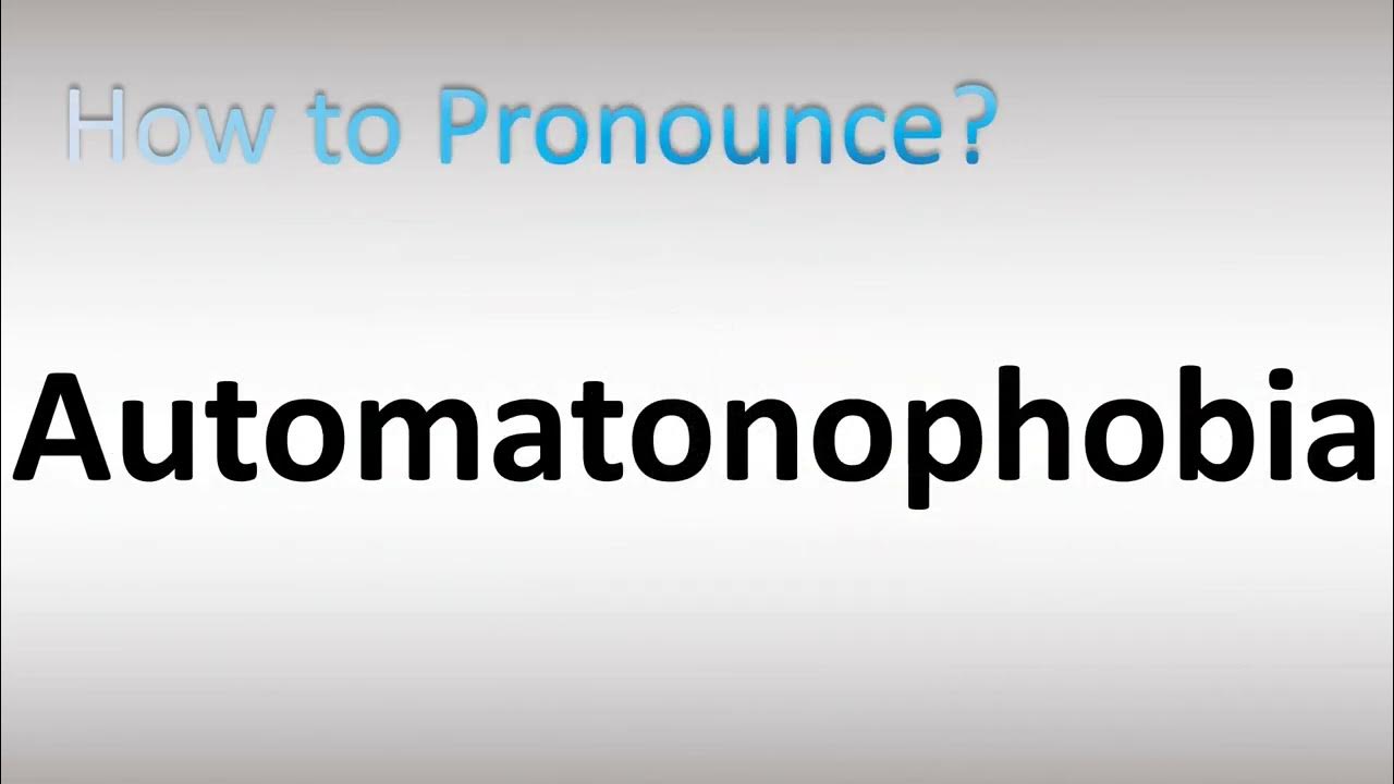 How to Pronounce Automatonophobia YouTube