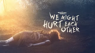 We Might Hurt Each Other Official Trailer Screambox Original
