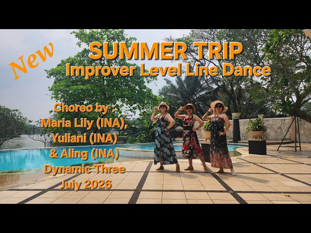 SUMMER TRIP || Choreo by : Maria Lily, Yuliani & Aling (ALL INA) –Dynamic Three - July 2026 Improver