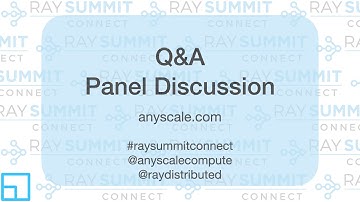 Ray Summit Connect, July 2020: Q&A Panel Discussion