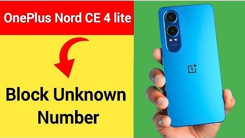 OnePlus Nord CE 4 lite 5G me unknown number block kaise karen, how to block unknown number