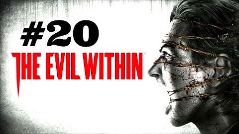 The Evil Within Walkthrough Part 20 [PS4 Xbox One PC] - No Commentary