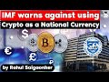 International Monetary Fund warns against using Crypto as a National Currency - Economy for UPSC