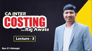 CA inter costing lecture 3 I by Raj Awate I for may and nov 21