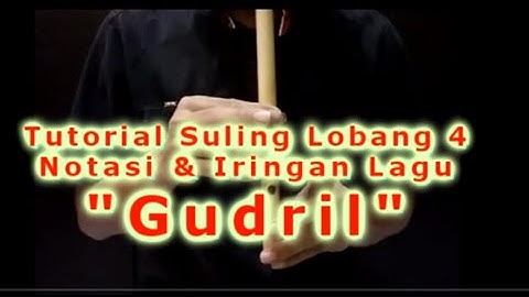 Tutorial Suling Lobang 4. Lagu "GUDRIL" . Notasi & Iringan (Minus One)