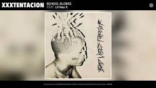 Xxxtentacion School Globes Feat Lil Nas X