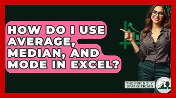How Do I Use Average, Median, And Mode In Excel? - The Friendly Statistician
