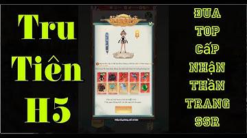 Tru Tiên H5 Khai Mở SERVER Mới Ngay Hôm Nay Đua Top Cấp Nhận Thần Trang SSR Và Nhiều Code VIP Free