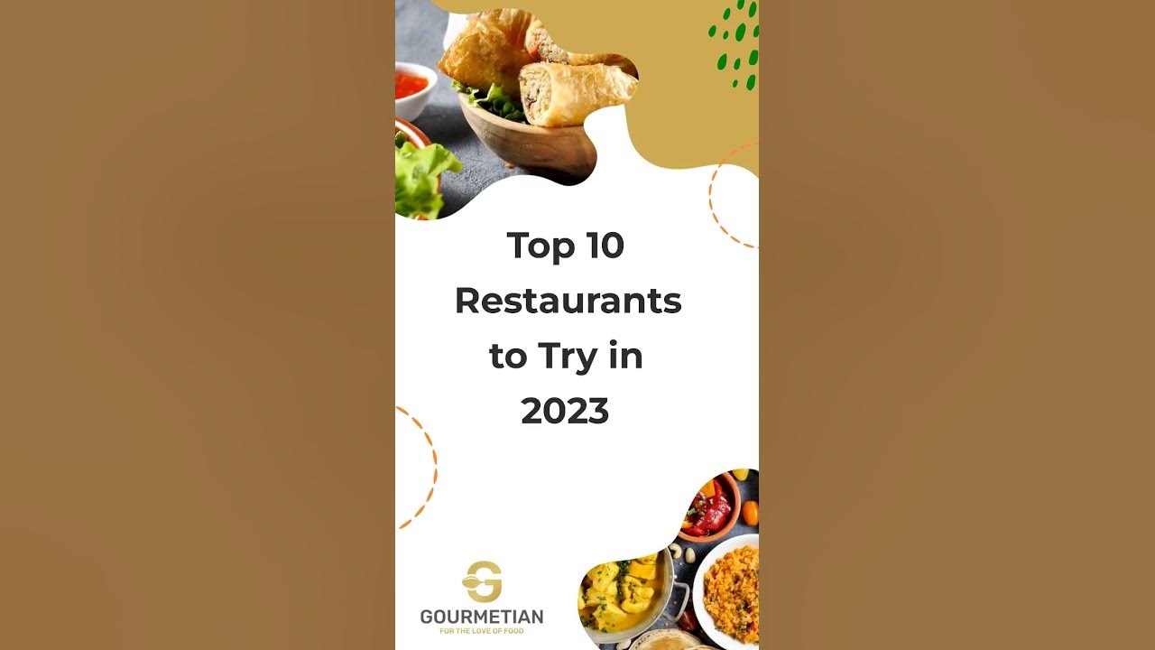 Taste the Best of 2023 The 10 MustVisit Restaurants of the Year