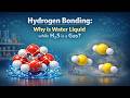Why is Water Liquid while H₂S is a Gas? Hydrogen Bonding Explained 🧪💧