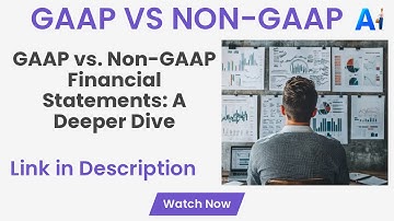 GAAP vs. Non-GAAP Financial Statements: A Deeper Dive | Analyst Interview|
