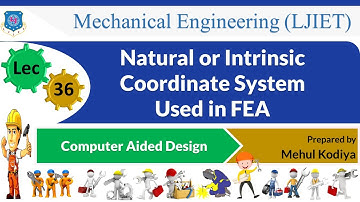 L 36 Natural or Intrinsic Coordinate System Used in FEA | Computer Aided Design | Mechanical