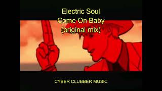 Electric Soul - Come On Baby (original mix)