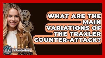 What Are The Main Variations Of The Traxler Counter-Attack? - The Board Game Xpert