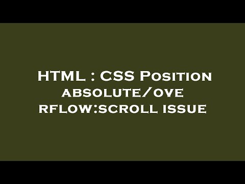 HTML : CSS Position absolute/overflow:scroll issue