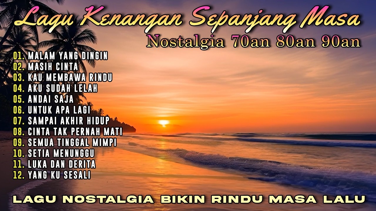 12 Lagu KENANGAN Sepanjang Masa | Lagu NOSTALGIA 70an 80an 90an Yang BIKIN RINDU Masa Lalu!