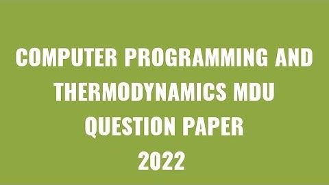 COMPUTER PROGRAMMING AND THERMODYNAMICS MDU QUESTION PAPER 2022 #MDU