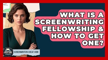 What Is A Screenwriting Fellowship & How To Get One? - Screenwriter