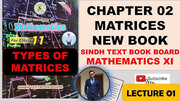 FIRST YEAR NEW MATHS BOOK SINDH BOARD | MATRICES & DETERMINANTS | CHAPTER 02 | LECTURE 01