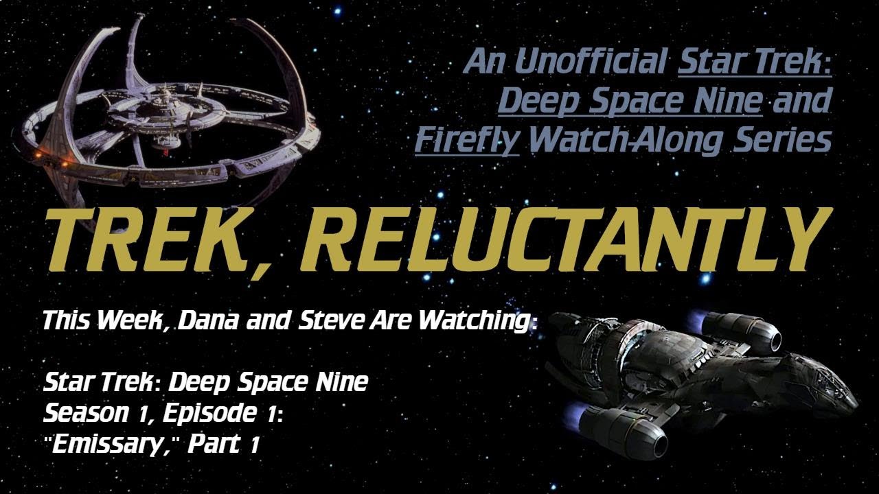 Trek, Reluctantly #1: Star Trek: Deep Space Nine: Emissary, Part 1