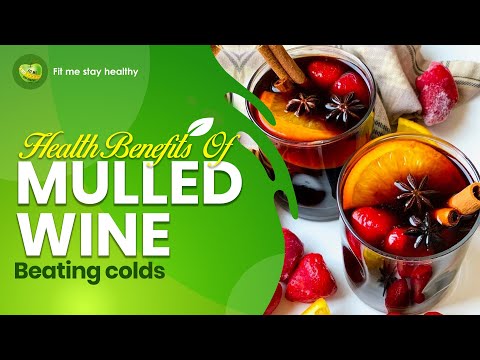 Video: 5 Health Benefits Of Mulled Wine