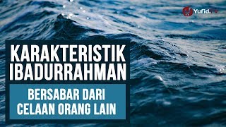 Karakteristik Ibadurrahman Bag.2 : Bersabar Dari Celaan Orang Lain - Ustadz Zaid Susanto, Lc.