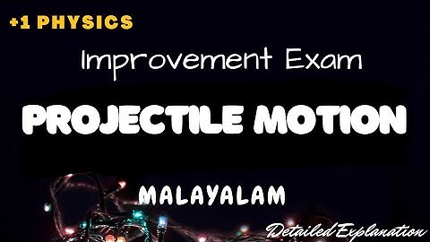 Improvement Exam|+1 Physics|Motion in a Plane|Resolution of Vectors|Projectile Motion|Malayalam