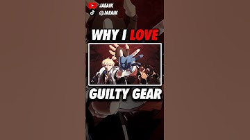 Why I Love Guilty Gear #jaeaik #guiltygear #ggst #ggxrd #ggxrd2