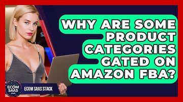 Why Are Some Product Categories Gated On Amazon FBA? - Ecom SaaS Stack