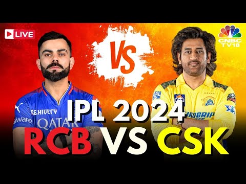 IPL 2024 LIVE: RCB Vs CSK LIVE Match 