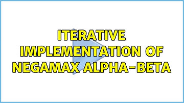 Iterative Implementation of Negamax Alpha-Beta