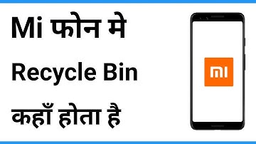 Mi Me Recycle Bin Kaha Hota Hai | How To Open Trash Bin In Mi Phone