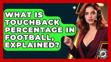 What Is Touchback Percentage In Football, Explained? - Gridiron Data Digest