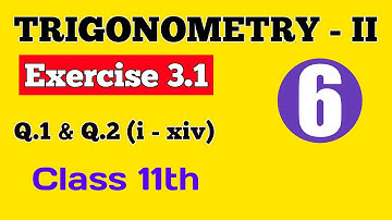 || Trigonometry - II || Exercise 3.1 Q.1 & Q.2 (i - xiv) || Class 11th ||