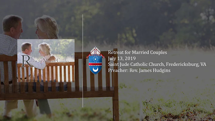 2019 Retreat for Married Couples - Fr. James Hudgi...