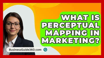 What Is Perceptual Mapping In Marketing? - BusinessGuide360.com