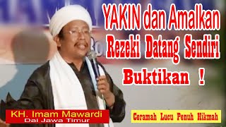 KH. Imam Mawardi//Rezeki datang sendiri amalkan ini?Buktikan dan yakin