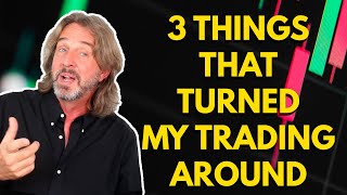 3 Tips That Turned My Trading Around