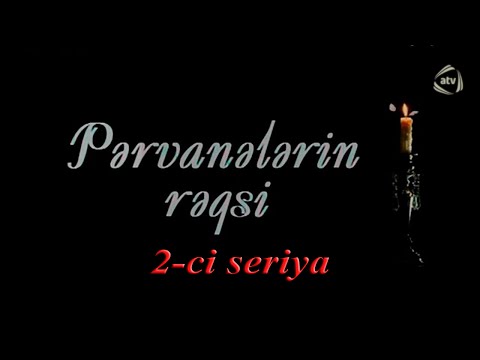 Pərvanələrin rəqsi (2-ci seriya)