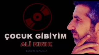 Ali Kınık -Ben Seni Severken Çocuk Gibiyim