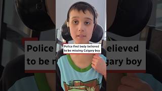 Police find body believed to be missing Calgary boy