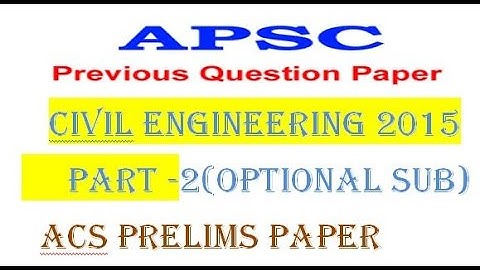 APSC PRELIMS CIVIL ENGINEERING paper 2015 PART 2