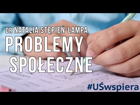 Wykład dla UŚ Maturzystów: dr Natalia Stępień-Lampa - problemy społeczne